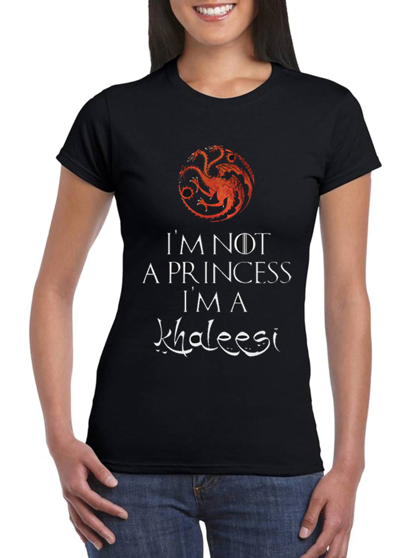 T Shirt I'm Not a Princess I'm Khaleesi Serie TV Donna