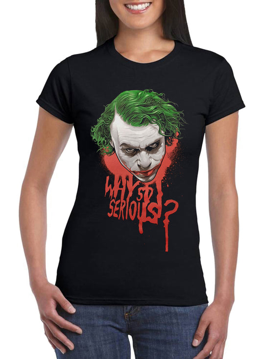 Joker Why So Serious Woman T Shirt